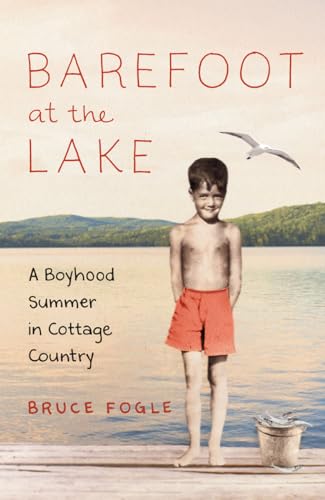 Stock image for Barefoot at the Lake: A Boyhood Summer in Cottage Country for sale by Discover Books