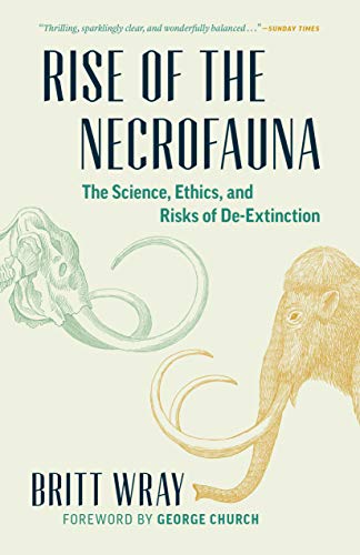 9781771641647: Rise of the Necrofauna: The Science, Ethics, and Risks of De-Extinction (David Suzuki Institute)