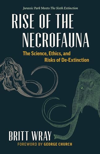 9781771641647: Rise of the Necrofauna: The Science, Ethics, and Risks of De-Extinction (David Suzuki Institute)