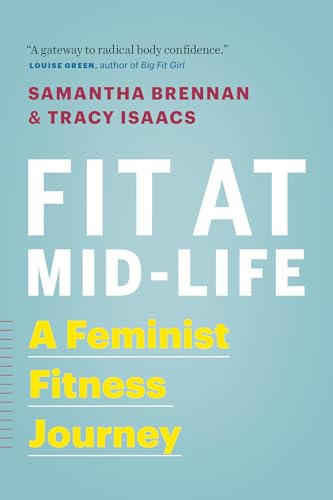 Stock image for Fit at Mid-Life: A Feminist Fitness Journey for sale by WorldofBooks