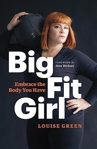 Stock image for Big Fit Girl: Embrace the Body You Have for sale by THE SAINT BOOKSTORE