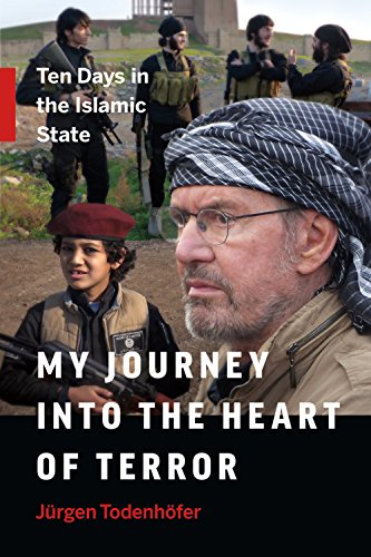 Beispielbild für My Journey into the Heart of Terror : Ten Days in the Islamic State zum Verkauf von Better World Books: West