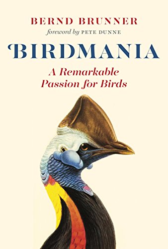 Beispielbild fr Birdmania : A Remarkable Passion for Birds zum Verkauf von Better World Books