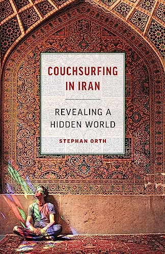 Stock image for Couchsurfing in Iran: Revealing a Hidden World for sale by SecondSale