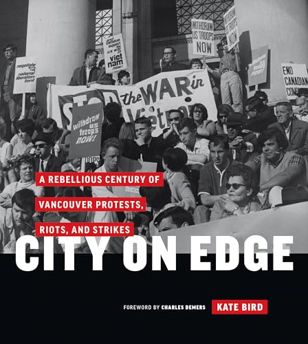 Stock image for City on Edge: A Rebellious Century of Vancouver Protests, Riots, and Strikes for sale by Revaluation Books