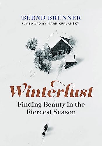 Beispielbild fr Winterlust : Finding Beauty in the Fiercest Season zum Verkauf von Better World Books