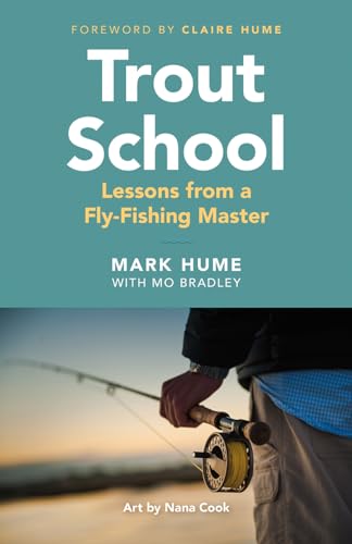 Stock image for Trout School: Lessons from a Fly-Fishing Master for sale by Hourglass Books