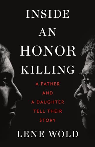 9781771644372: Inside an Honor Killing: A Father and a Daughter Tell Their Story