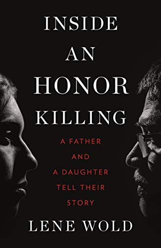Stock image for Inside an Honor Killing : A Father and a Daughter Tell Their Story for sale by Better World Books