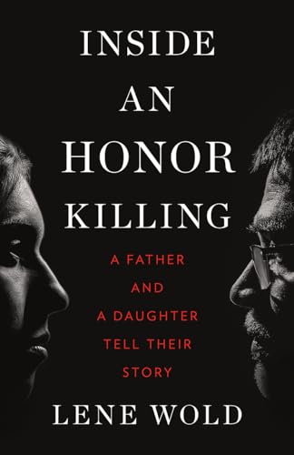 Stock image for Inside an Honor Killing: A Father and a Daughter Tell Their Story for sale by WorldofBooks