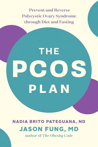 Stock image for The PCOS Plan: Prevent and Reverse Polycystic Ovary Syndrome through Diet and Fasting for sale by Magers and Quinn Booksellers