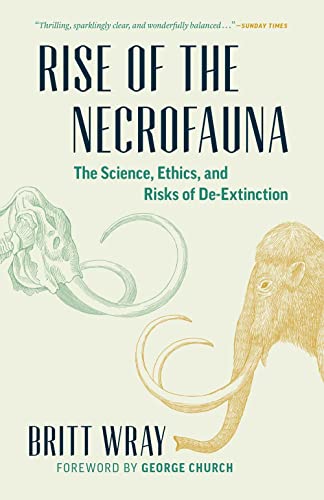 Stock image for Rise of the Necrofauna: The Science, Ethics, and Risks of De-Extinction for sale by AwesomeBooks