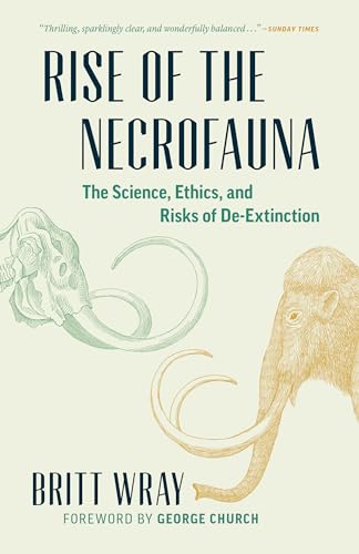 9781771644723: Rise of the Necrofauna: The Science, Ethics, and Risks of De-Extinction (David Suzuki Institute)