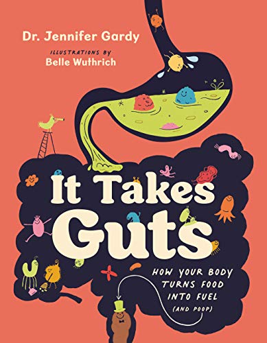 Stock image for It Takes Guts: How Your Body Turns Food Into Fuel (and Poop) for sale by Goodwill Books