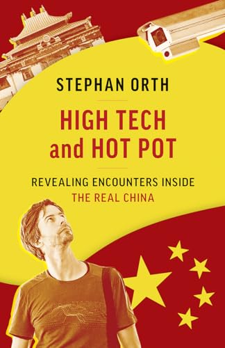 Stock image for High Tech and Hot Pot : Revealing Encounters Inside the Real China for sale by Better World Books