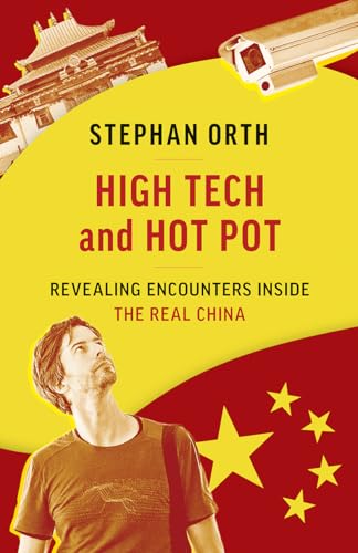 9781771645621: High Tech and Hot Pot: Revealing Encounters Inside the Real China