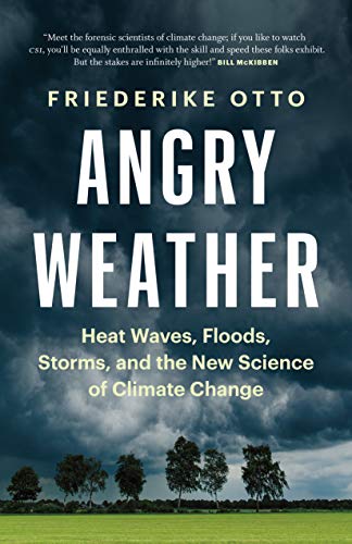 Stock image for Angry Weather: Heat Waves, Floods, Storms, and the New Science of Climate Change (World Weather Attribution) for sale by HPB Inc.