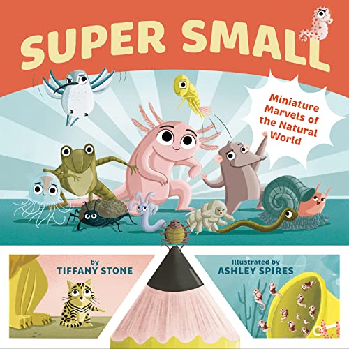 Stock image for Super Small: Miniature Marvels of the Natural World for sale by HPB-Ruby