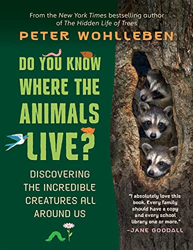 Stock image for Do You Know Where the Animals Live? : Discovering the Incredible Creatures All Around Us for sale by Better World Books: West