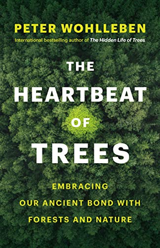 Beispielbild fr The Heartbeat of Trees: Embracing Our Ancient Bond with Forests and Nature zum Verkauf von Zoom Books Company
