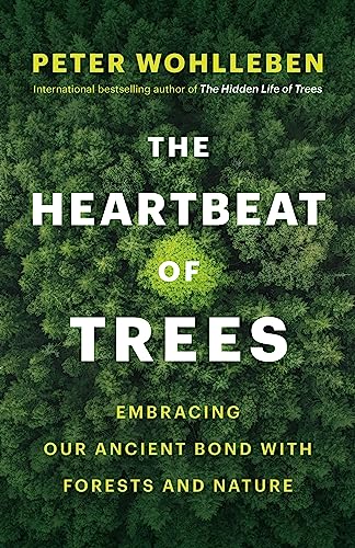 9781771646895: The Heartbeat of Trees: Embracing Our Ancient Bond with Forests and Nature