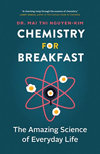 9781771647489: Chemistry for Breakfast: The Amazing Science of Everyday Life