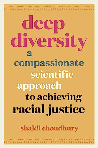 Beispielbild fr Deep Diversity : A Compassionate, Scientific Approach to Achieving Racial Justice zum Verkauf von Better World Books