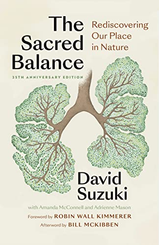 9781771649865: The Sacred Balance, 25th anniversary edition: Rediscovering Our Place in Nature (Foreword by Robin Wall Kimmerer)
