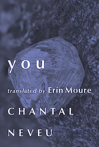 Beispielbild fr you (Literature in Translation Series) [Paperback] Neveu, Chantal and Moure, Erin zum Verkauf von Lakeside Books