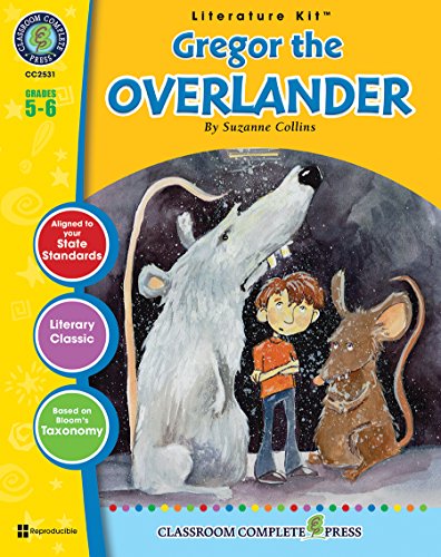 

Gregor the Overlander - Novel Study Guide Gr. 5-6 - Classroom Complete Press