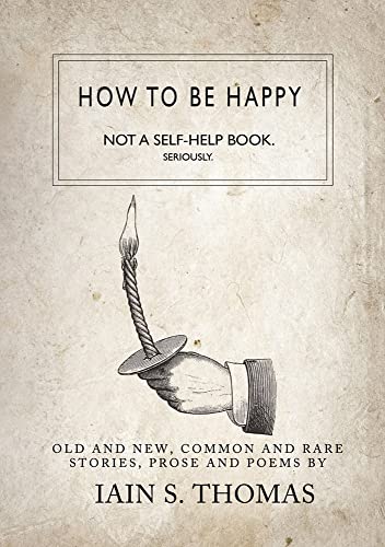 Imagen de archivo de How to be Happy: Not a Self-Help Book. Seriously. a la venta por SecondSale