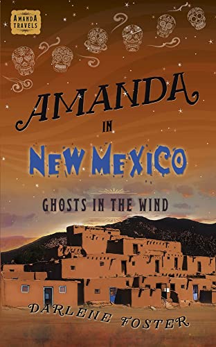 Imagen de archivo de Amanda in New Mexico: Ghosts in the Wind (An Amanda Travels Adventure) a la venta por More Than Words