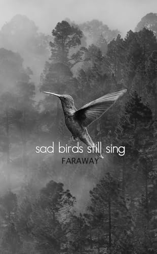 Beispielbild fr Sad Birds Still Sing zum Verkauf von Blackwell's