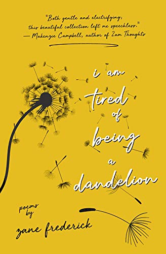 Stock image for I Am Tired of Being a Dandelion for sale by BooksRun