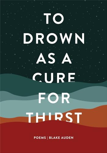 Imagen de archivo de To Drown as a Cure for Thirst Poems a la venta por Lakeside Books