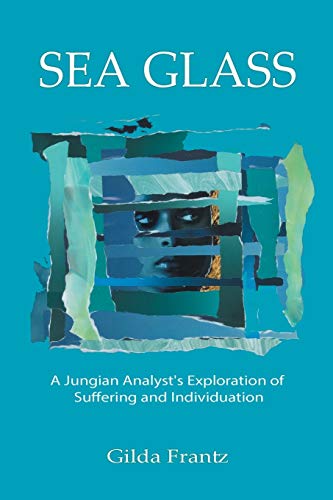 9781771690201: Sea Glass: A Jungian Analyst's Exploration of Suffering and Individuation