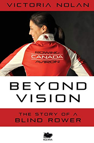 Stock image for Beyond Vision : The Story of a Blind Rower for sale by Better World Books