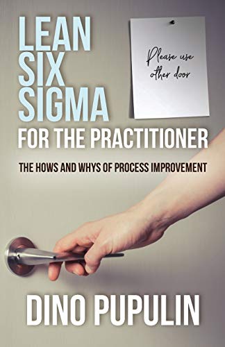 Stock image for Lean Six Sigma for the Practitioner: The Hows and Whys of Process Improvement for sale by Lucky's Textbooks