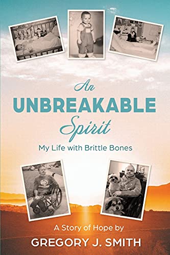 Stock image for An Unbreakable Spirit: My Life with Brittle Bones for sale by HPB-Ruby