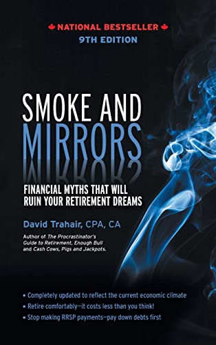 Stock image for Smoke and Mirrors: Financial Myths That Will Ruin Your Retirement Dreams, 9th Edition for sale by Lucky's Textbooks