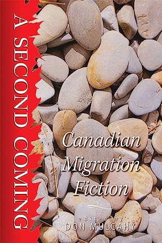 Stock image for A Second Coming: Canadian Migration Fiction (Essential Anthologies) for sale by Regent College Bookstore