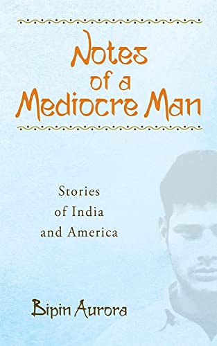 Stock image for Notes of a Mediocre Man: Stories of India and America (130) (Essential Prose) for sale by HPB-Red