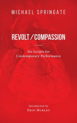 Beispielbild fr Revolt/Compassion : Six Scripts for Contemporary Performance zum Verkauf von Buchpark
