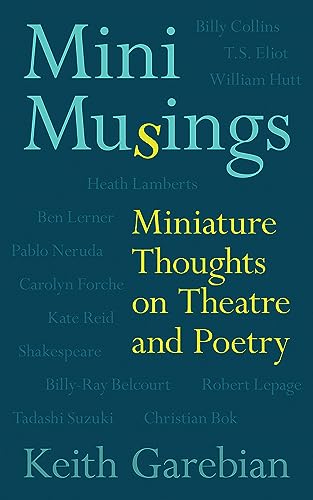 9781771835343: Mini Musings: Miniature Thoughts on Theatre and Poetry: 75 (Essential Essays Series)