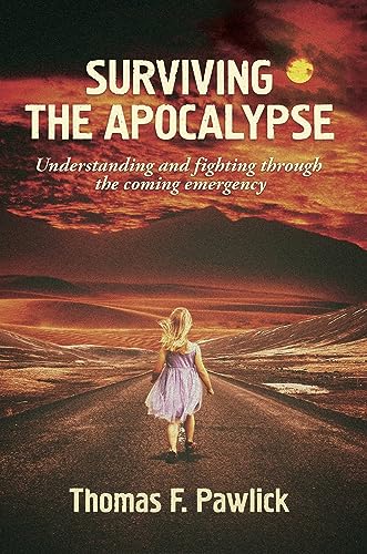 9781771835749: Surviving the Apocalypse: Understanding and Fighting Through the Coming Emergency