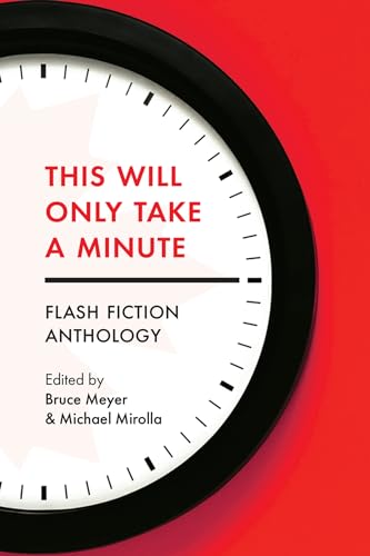 9781771837514: This Will Only Take a Minute: Volume 16 (Essential Anthologies Series)