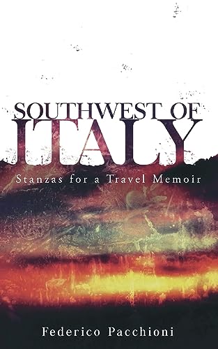 Stock image for Southwest of Italy: Stanzas for a Travel Memoir (55) (Memoir and Biography) for sale by Red's Corner LLC