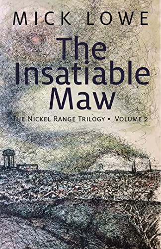 9781771860376: The Insatiable Maw: A Story of Eco-Resistance: The Nickel Range Trilogy, Volume 2