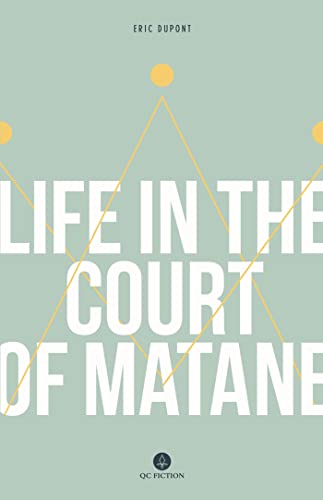 Stock image for Life in the Court of Matane for sale by Better World Books