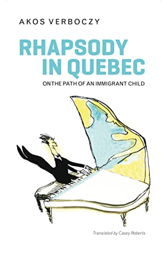 Stock image for Rhapsody in Quebec: On the Path of an Immigrant Child for sale by HPB Inc.